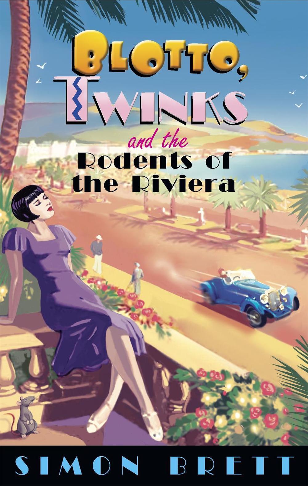 Blotto, Twinks and the Rodents of the Riviera by Simon Brett - ISBN: 9781780331621