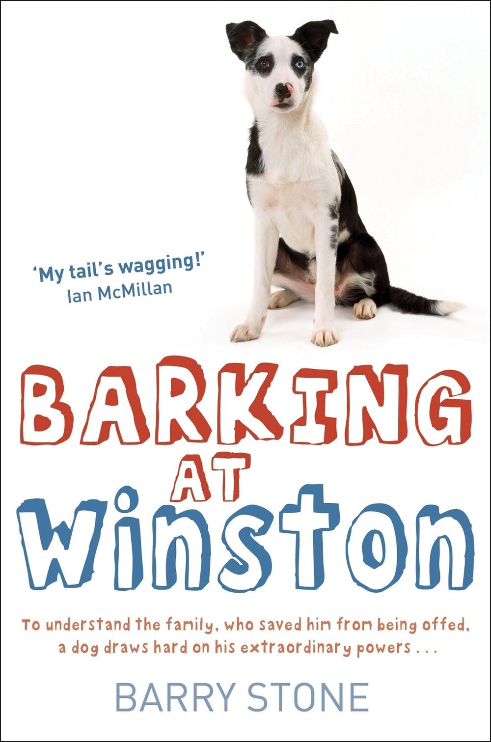 Barking at Winston by Barry Stone - ISBN: 9781780332420