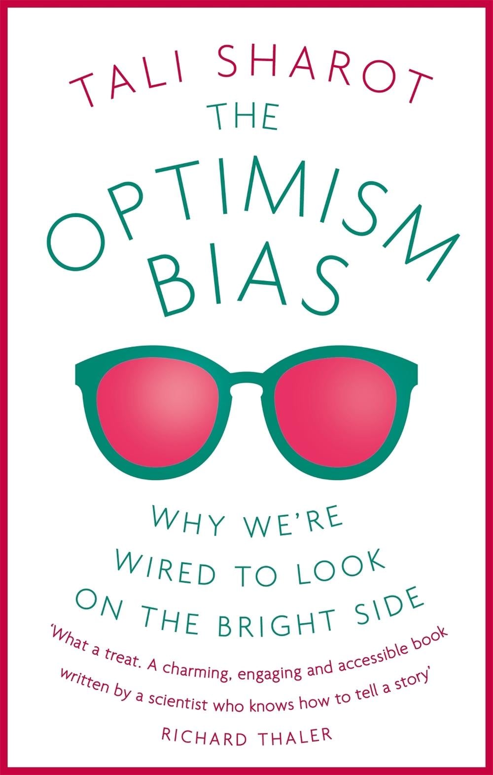 The Optimism Bias by Tali Sharot - ISBN: 9781780332635