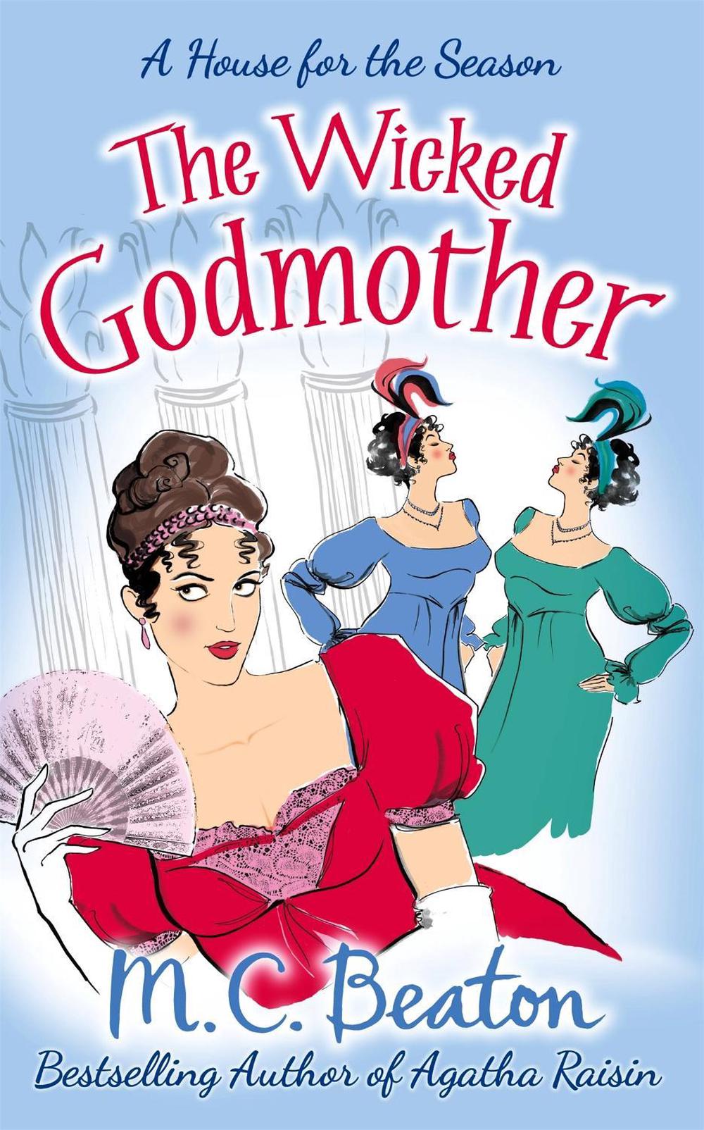 The Wicked Godmother by M.C. Beaton - ISBN: 9781780333076