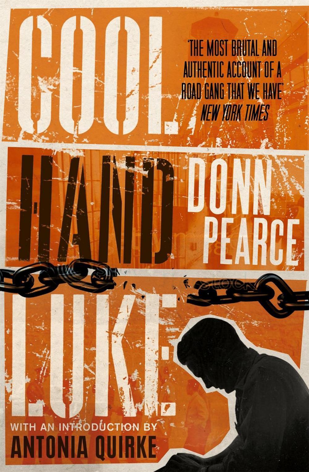 Cool Hand Luke: Introduction by Antonia Quirke by Donn Pearce - ISBN: 9781780333816
