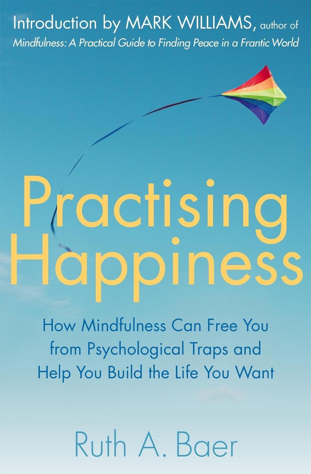 Practising Happiness by Ruth A. Baer - ISBN: 9781780334387
