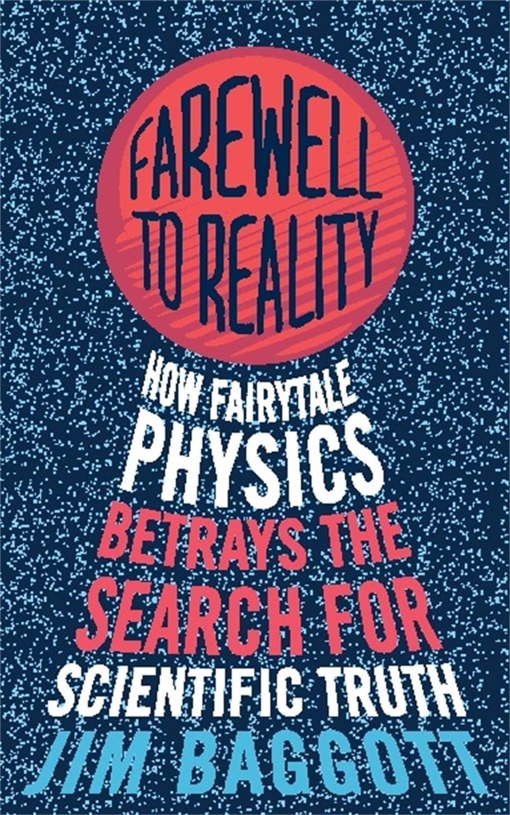 Farewell to Reality by Jim Baggott - ISBN: 9781780334929