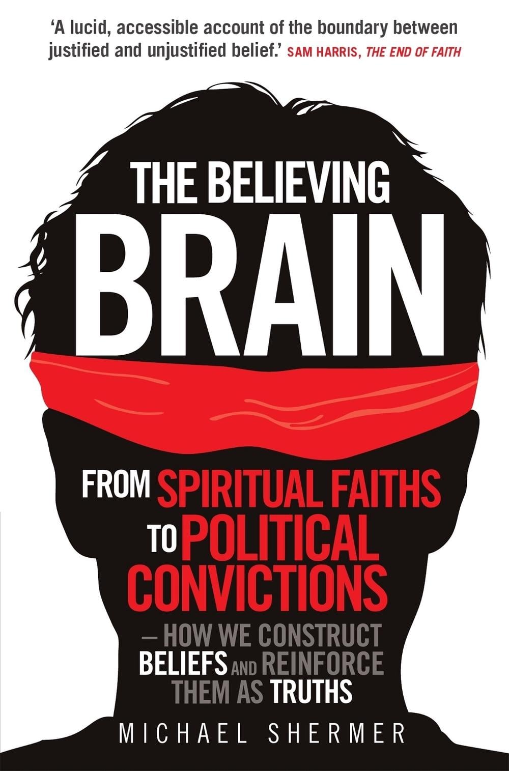 The Believing Brain by Michael Shermer - ISBN: 9781780335292