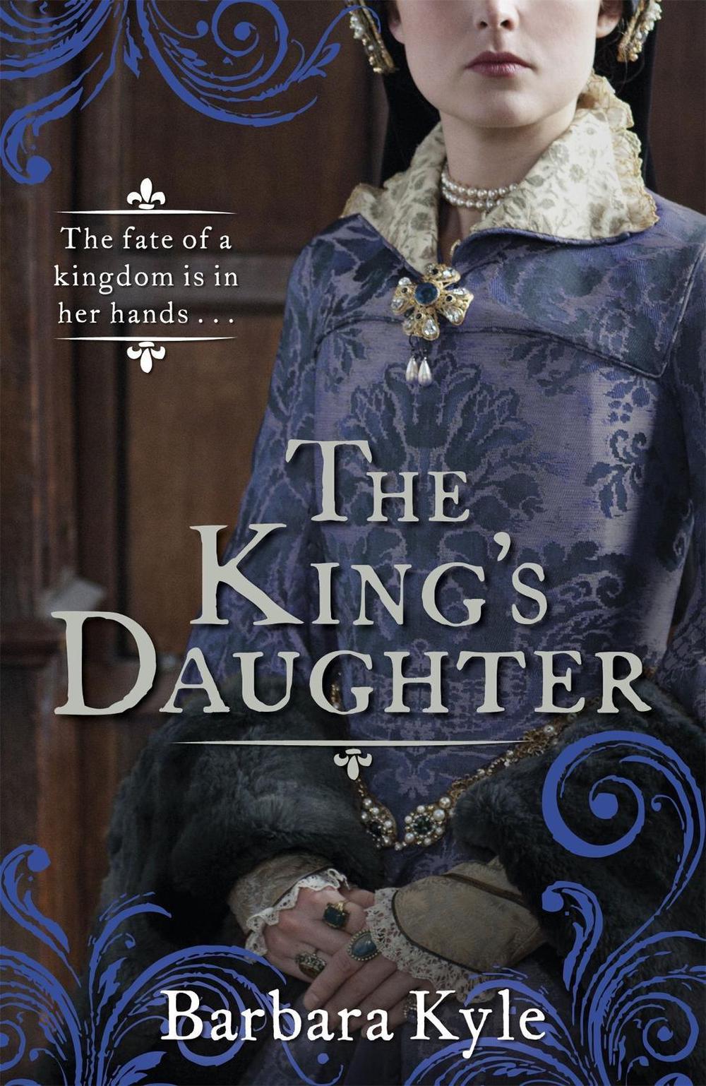 The King's Daughter by Barbara Kyle - ISBN: 9781780335612