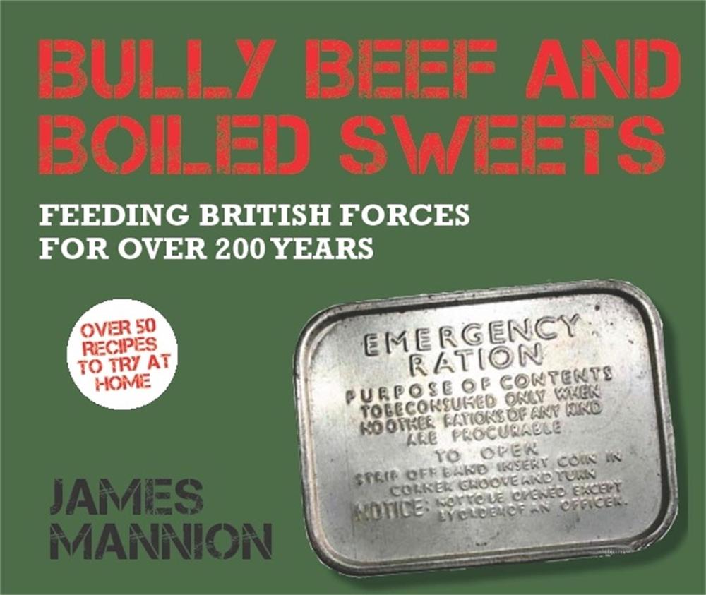 Bully Beef and Boiled Sweets by James Mannion - ISBN: 9781780336060