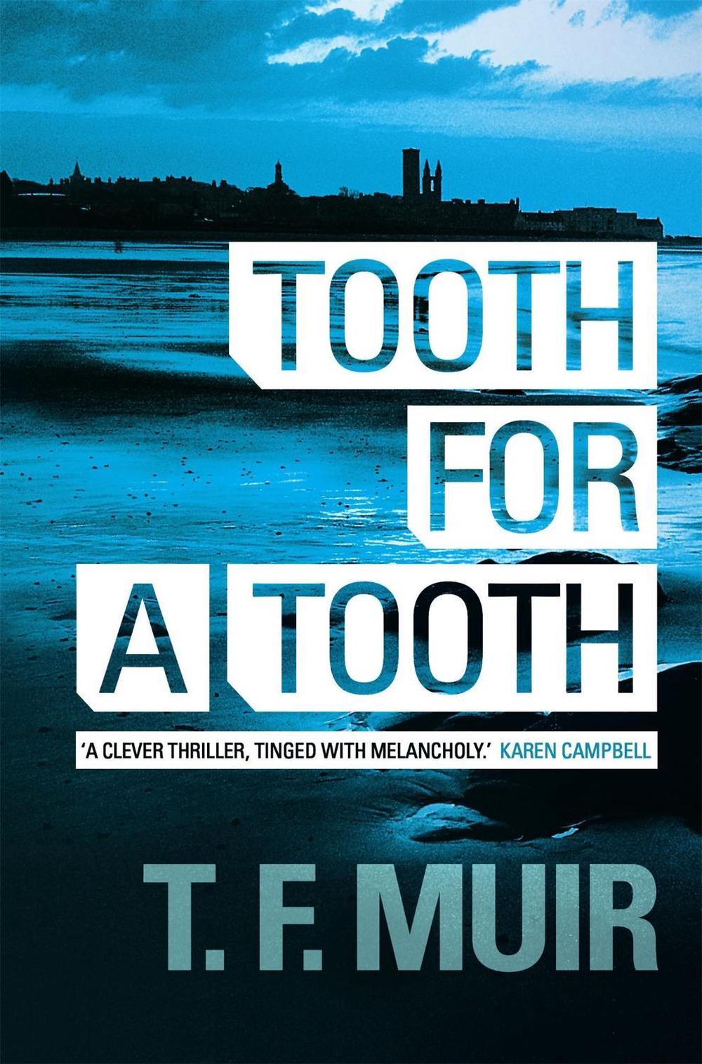 Tooth for a Tooth by T.F. Muir - ISBN: 9781780337777