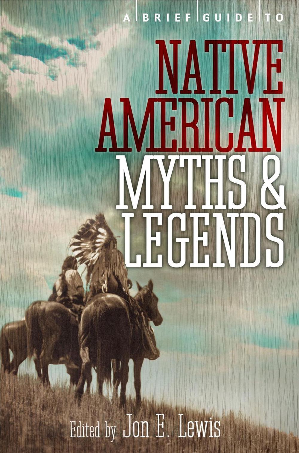 A Brief Guide to Native American Myths and Legends by Lewis Spence - ISBN: 9781780337876