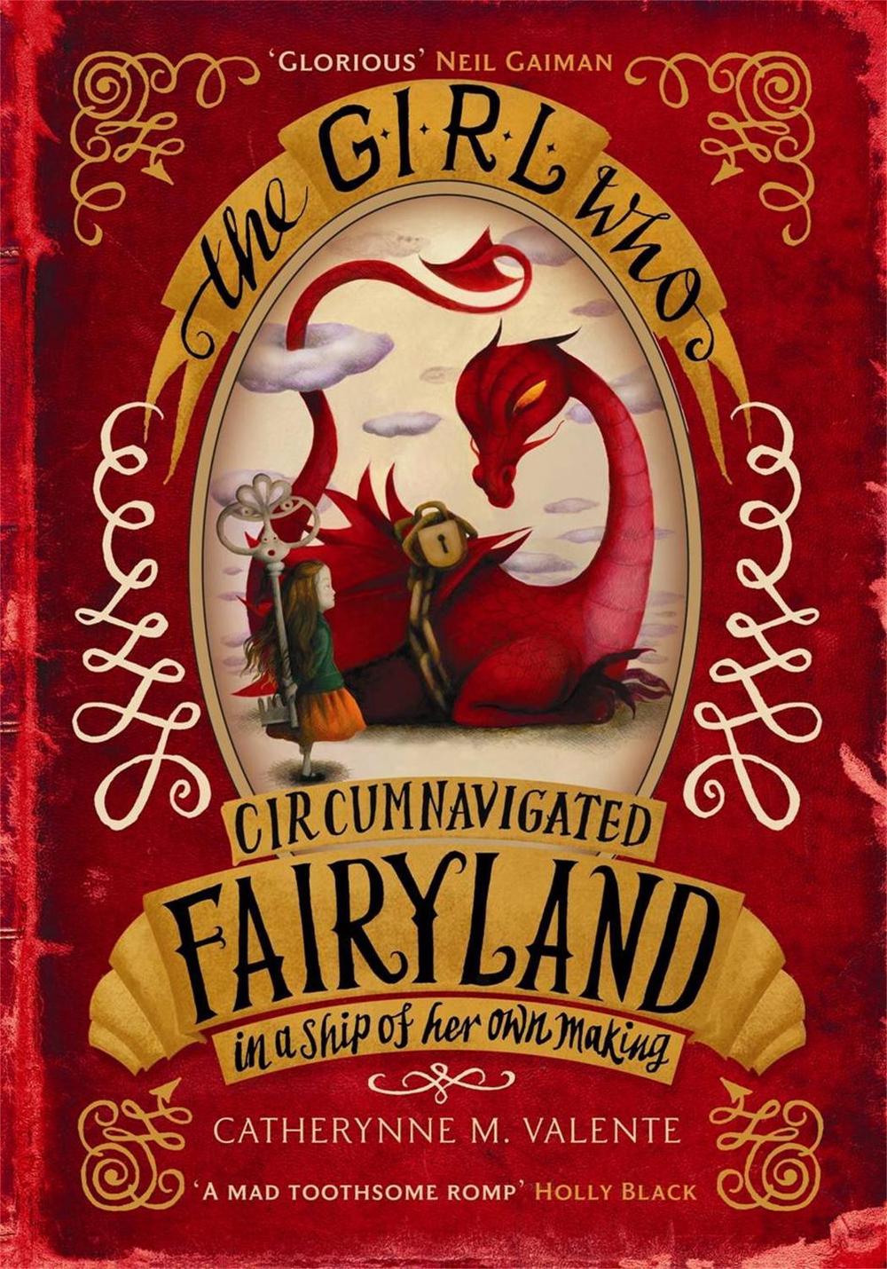 The Girl Who Circumnavigated Fairyland in a Ship of Her Own Making by Catherynne M. Valente - ISBN: 9781780339818