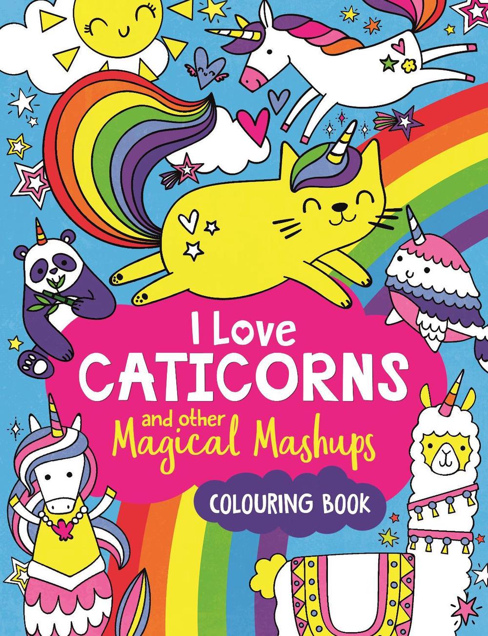I Love Caticorns and other Magical Mashups Colouring Book, 9781780556376