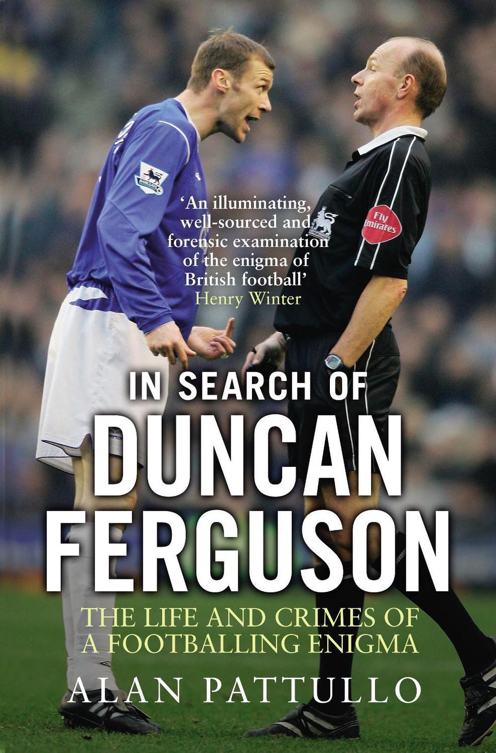 In Search of Duncan Ferguson by Alan Pattullo - ISBN: 9781780576800