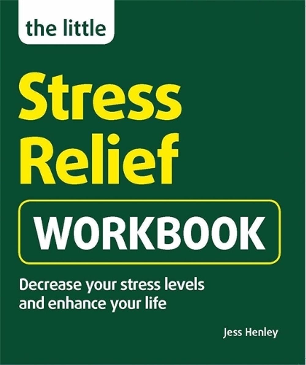 The Little Stress-Relief Workbook by Jess Henley - ISBN: 9781780592855