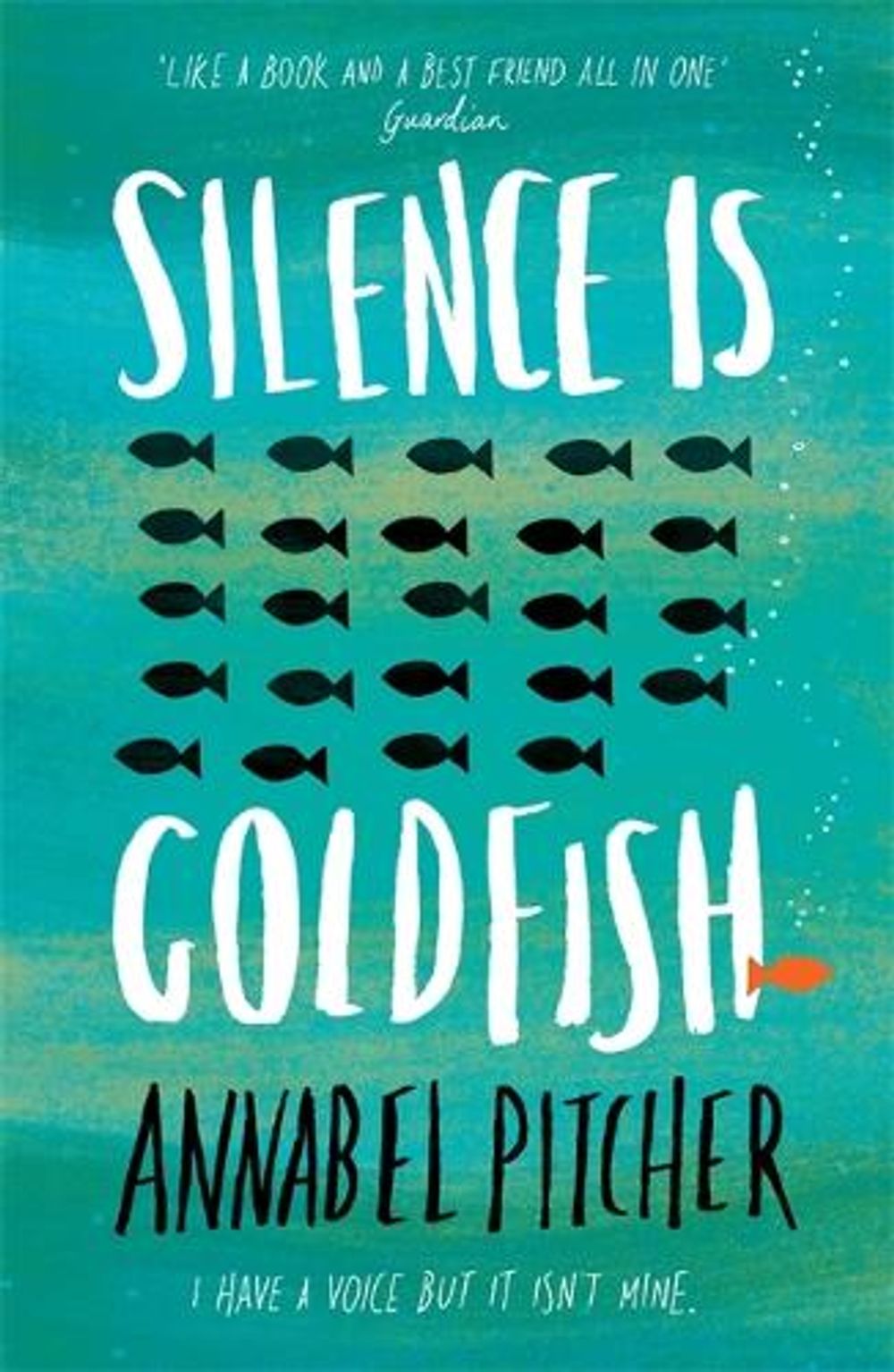 Silence is Goldfish by Annabel Pitcher - ISBN: 9781780620022