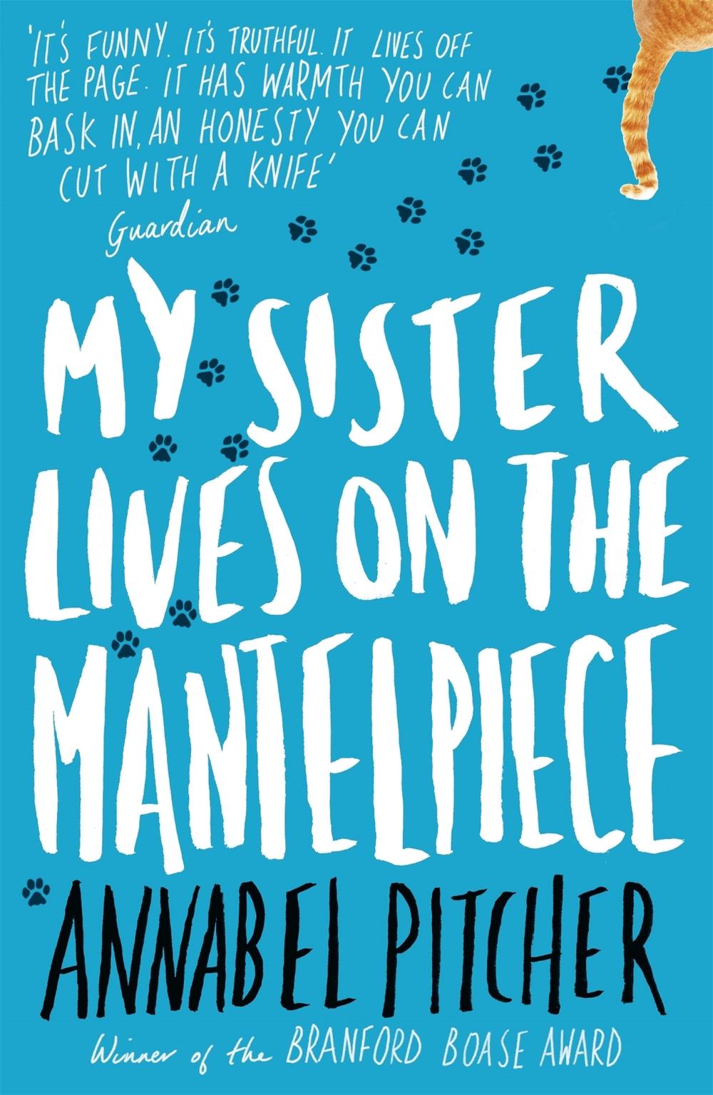 My Sister Lives on the Mantelpiece by Annabel Pitcher - ISBN: 9781780621869