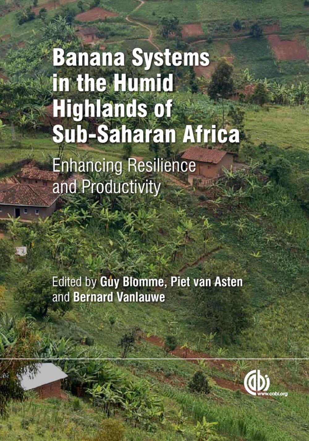 Banana Systems in the Humid Highlands of Sub-Saharan Africa by Idja Sikyolo - ISBN: 9781780642314