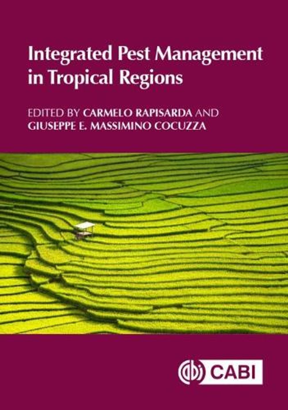 Integrated Pest Management in Tropical Regions by Carmelo Rapisarda - ISBN: 9781780648002