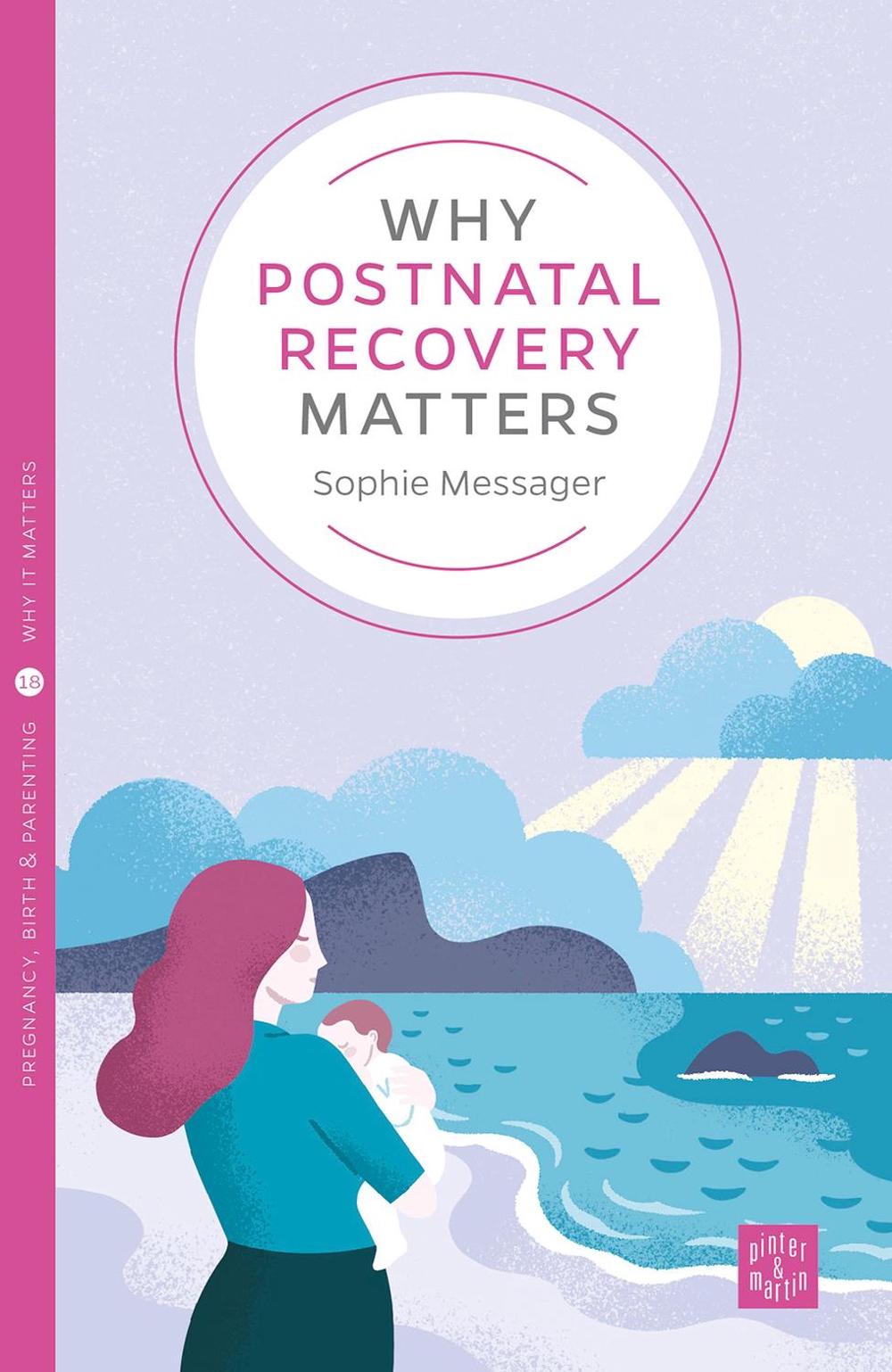 Why Postnatal Recovery Matters, 9781780666259