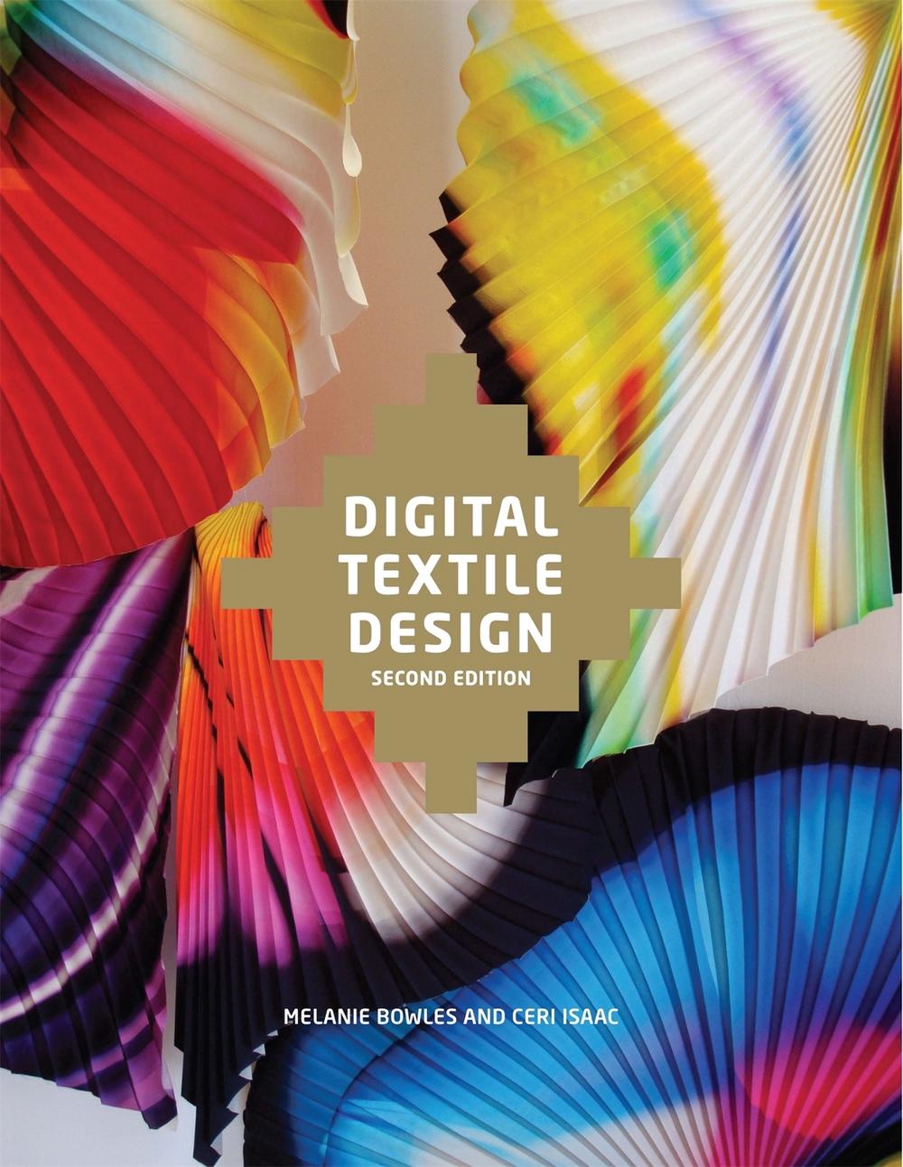 Digital Textile Design, Second edition by Melanie Bowles - ISBN: 9781780670027