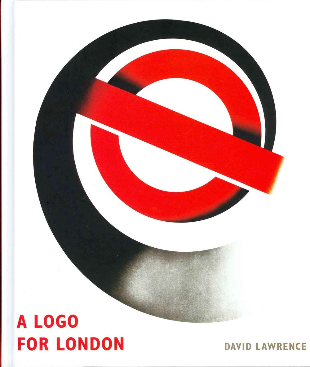 A Logo for London: The London Transport Bar and Circle, 9781780672960