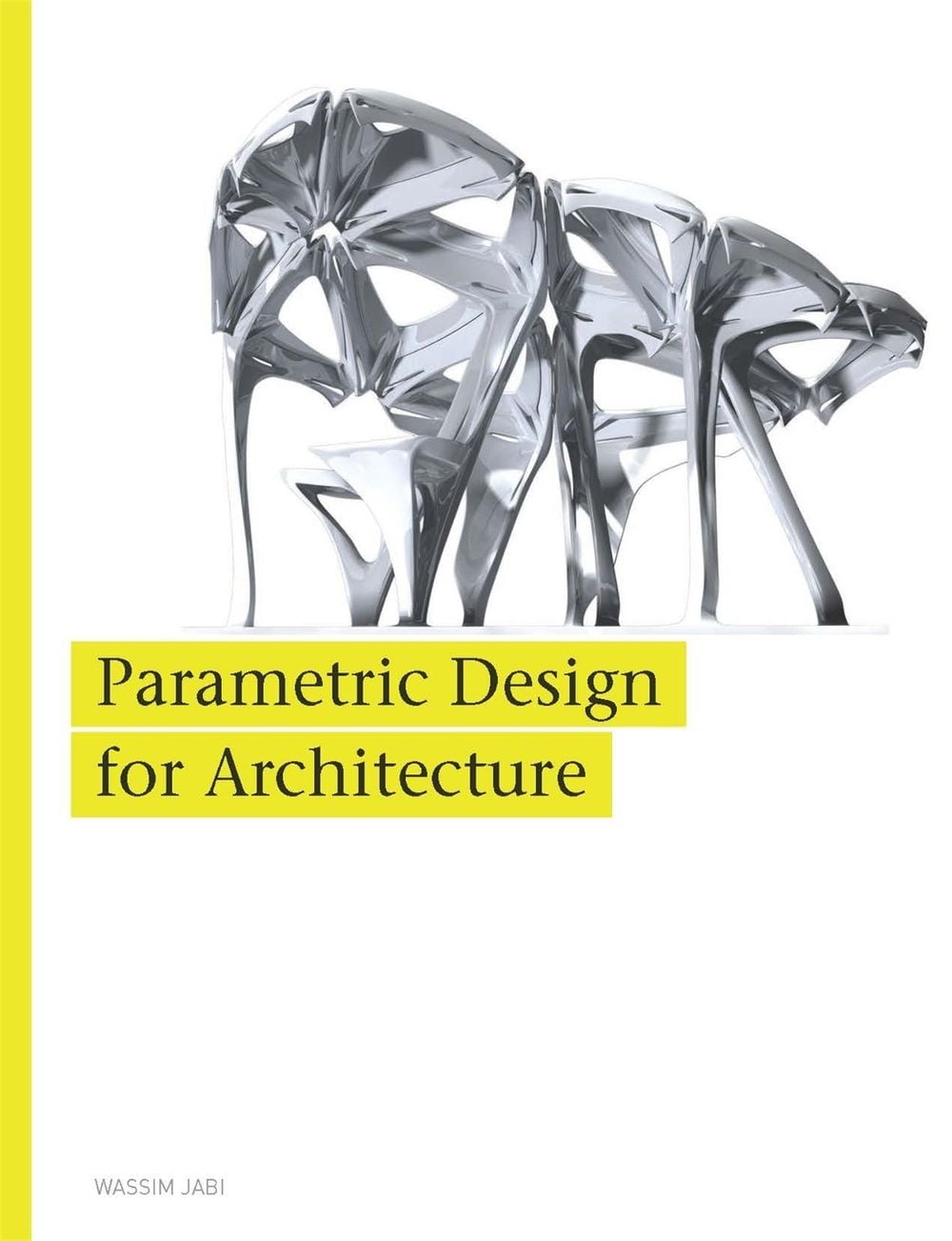 Parametric Design for Architecture by Wassim Jabi - ISBN: 9781780673141