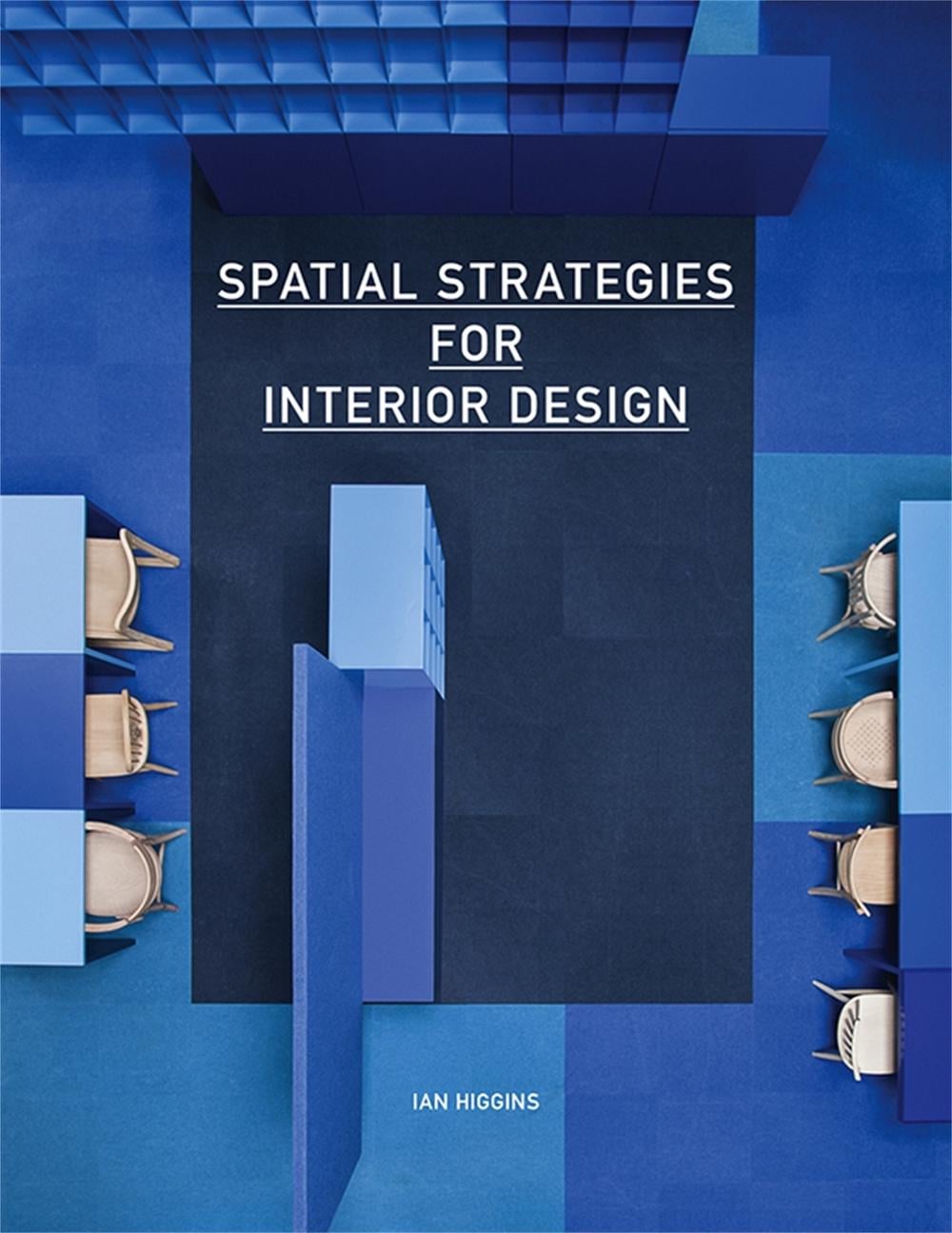 Spatial Strategies for Interior Design by Ian Higgins - ISBN: 9781780674155