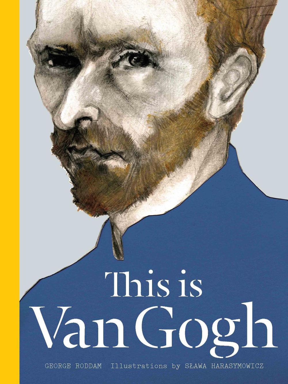 This is Van Gogh by George Roddam - ISBN: 9781780674803