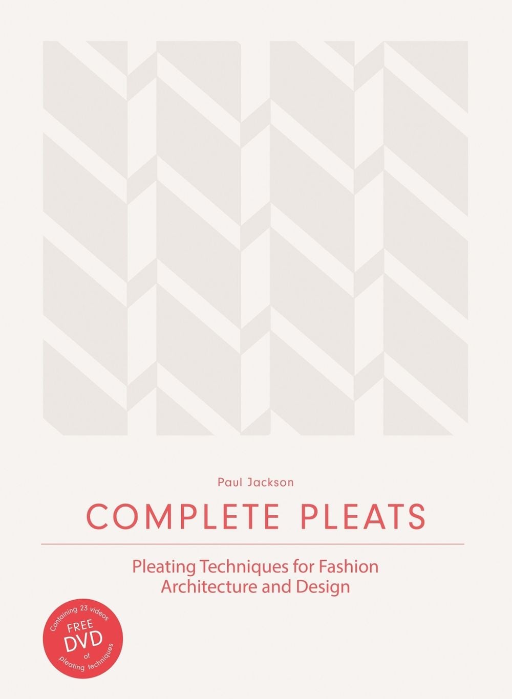 Complete Pleats by Paul Jackson - ISBN: 9781780676012