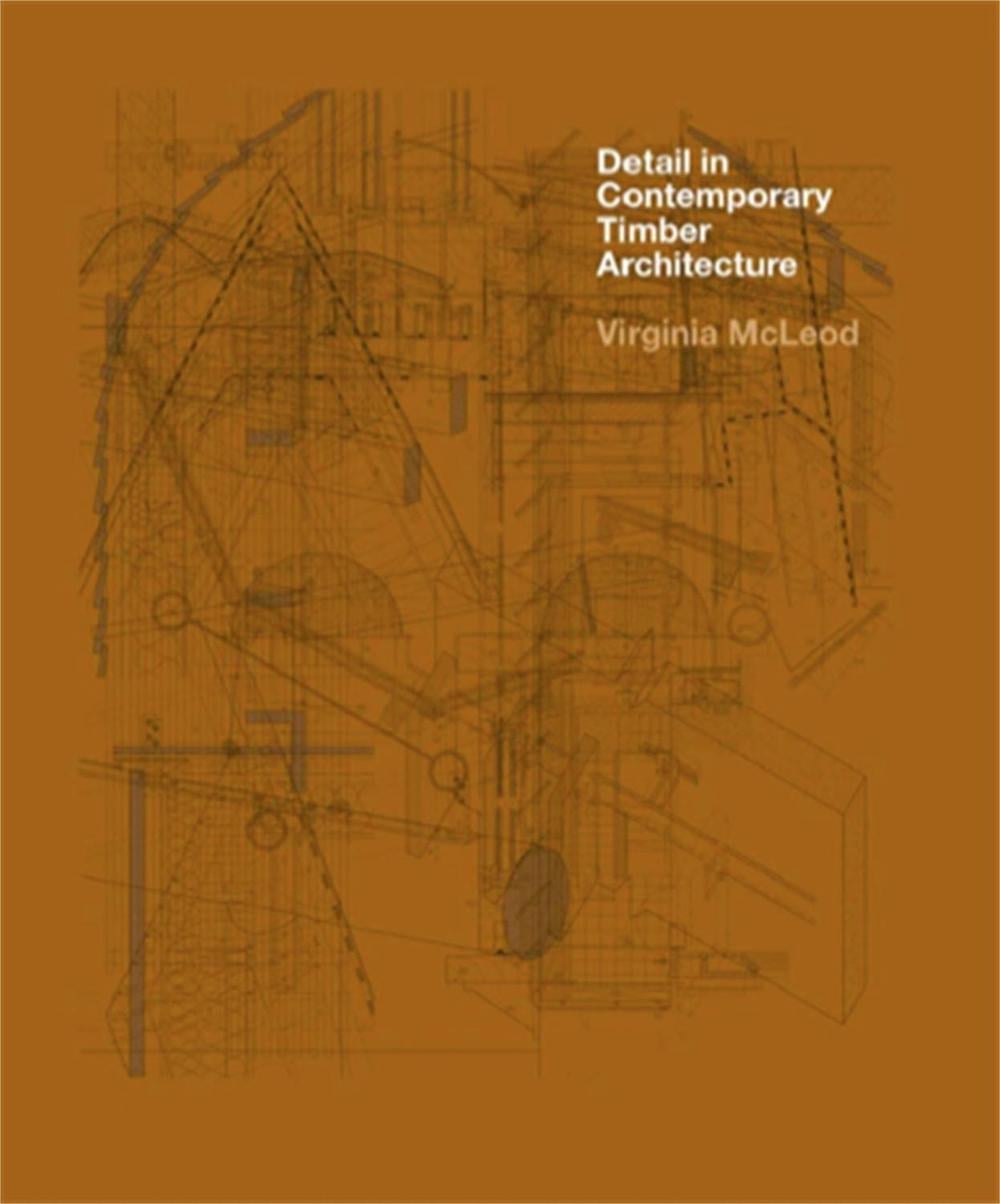 Detail in Contemporary Timber Architecture (paperback) by Virginia Mcleod - ISBN: 9781780676555