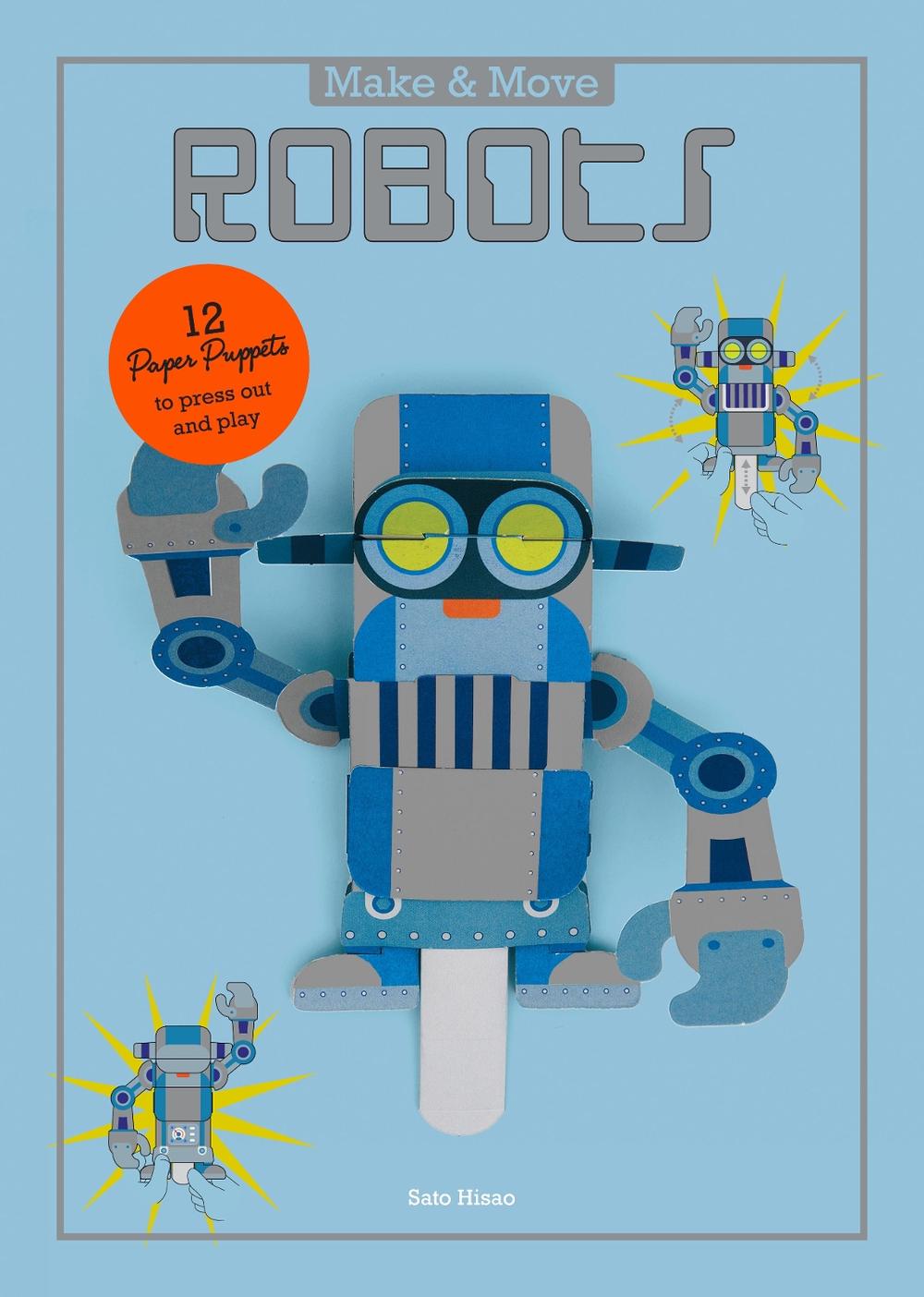 Make and Move: Robots by Sato Hisao - ISBN: 9781780677392