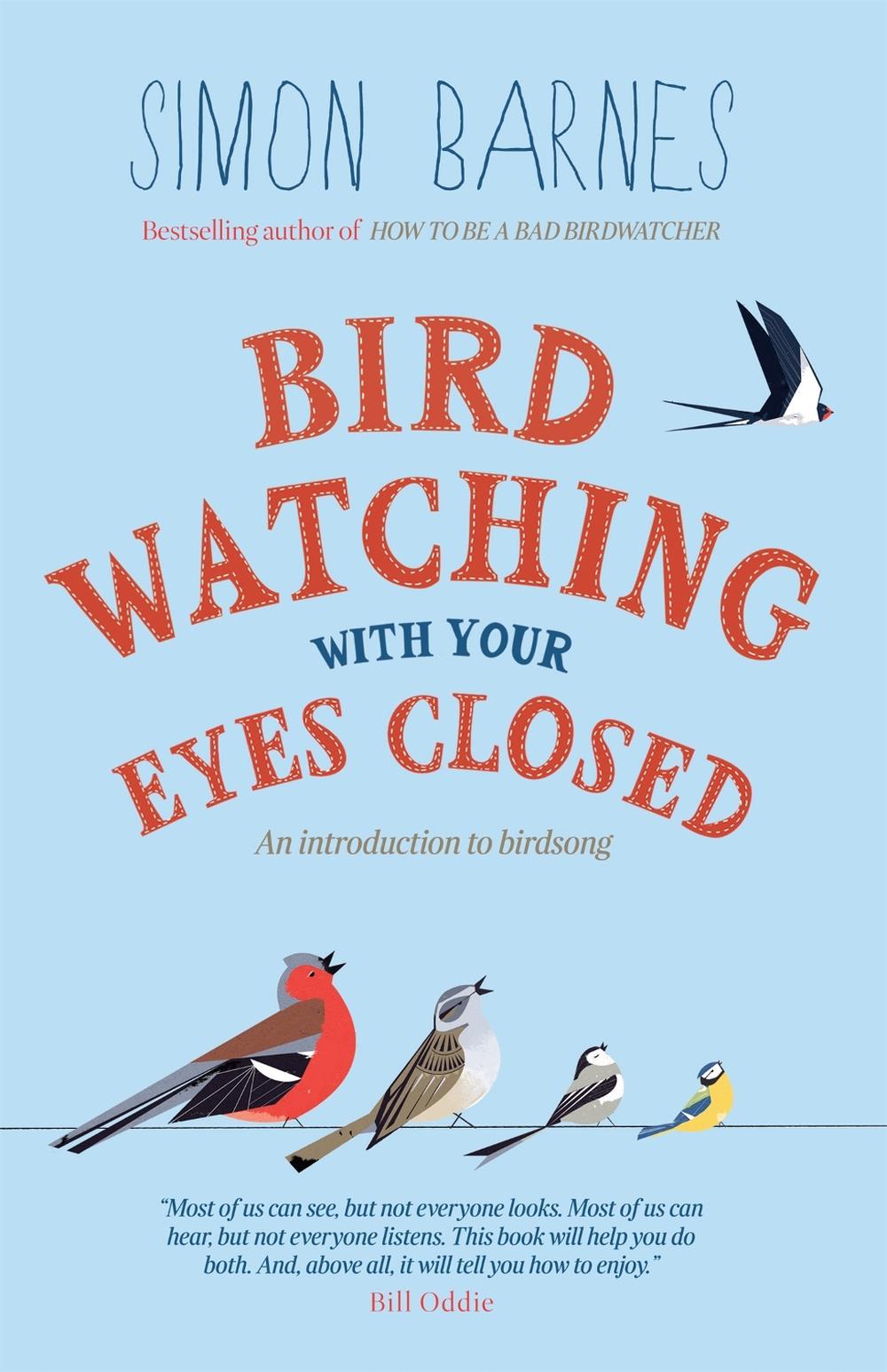 Birdwatching with Your Eyes Closed by Simon Barnes - ISBN: 9781780720470