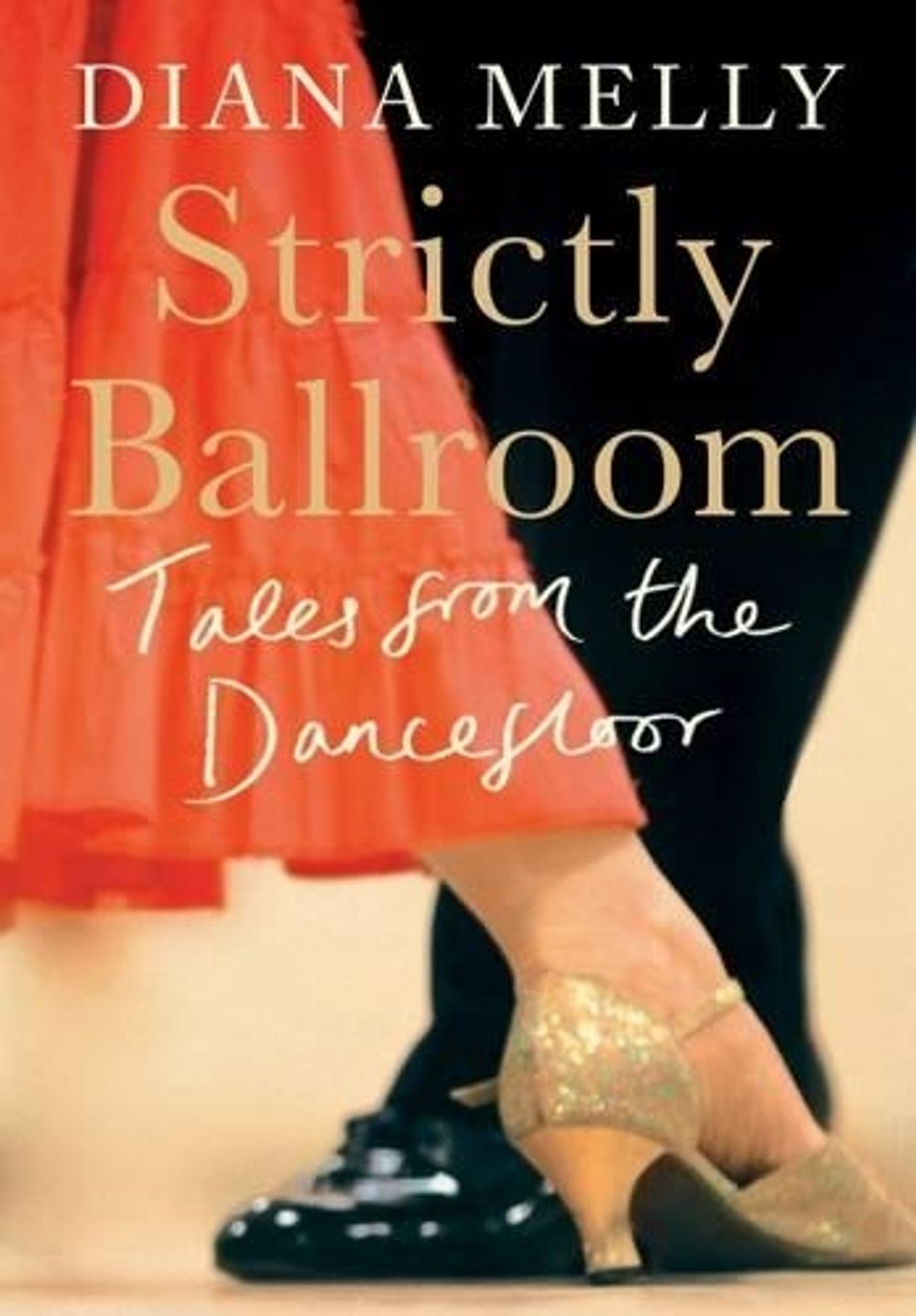 Strictly Ballroom by Diana Melly - ISBN: 9781780722542