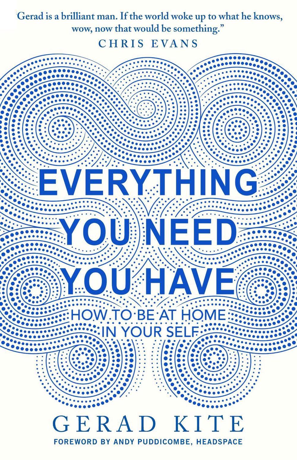Everything You Need You Have by Gerad Kite - ISBN: 9781780722597