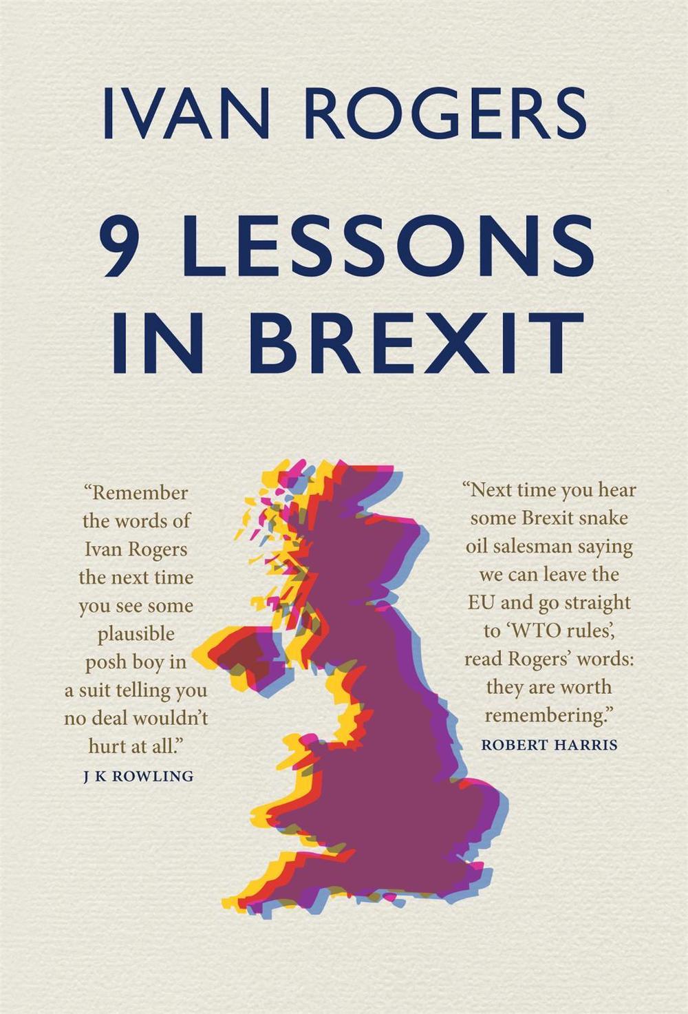 9 Lessons in Brexit by Ivan Rogers - ISBN: 9781780723990