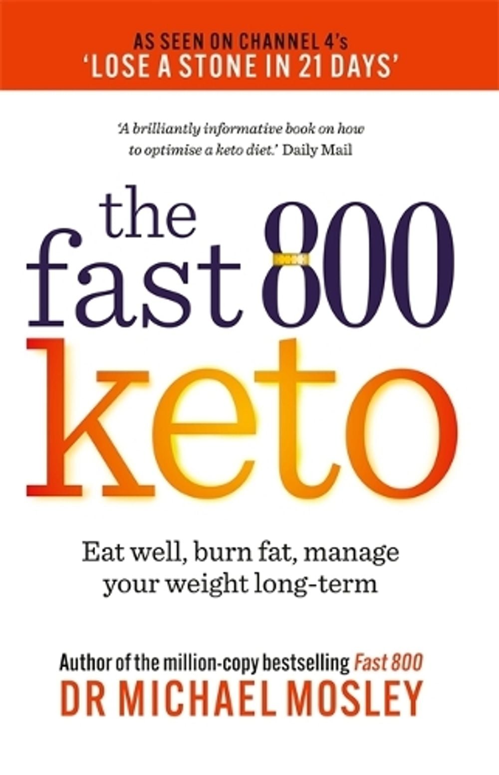Fast 800 Keto by Dr Michael Mosley - ISBN: 9781780725024