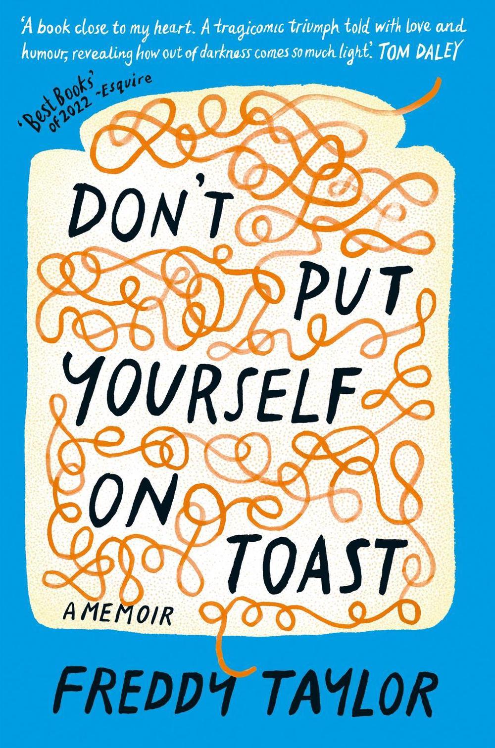 Don't Put Yourself on Toast by Freddy Taylor - ISBN: 9781780725277