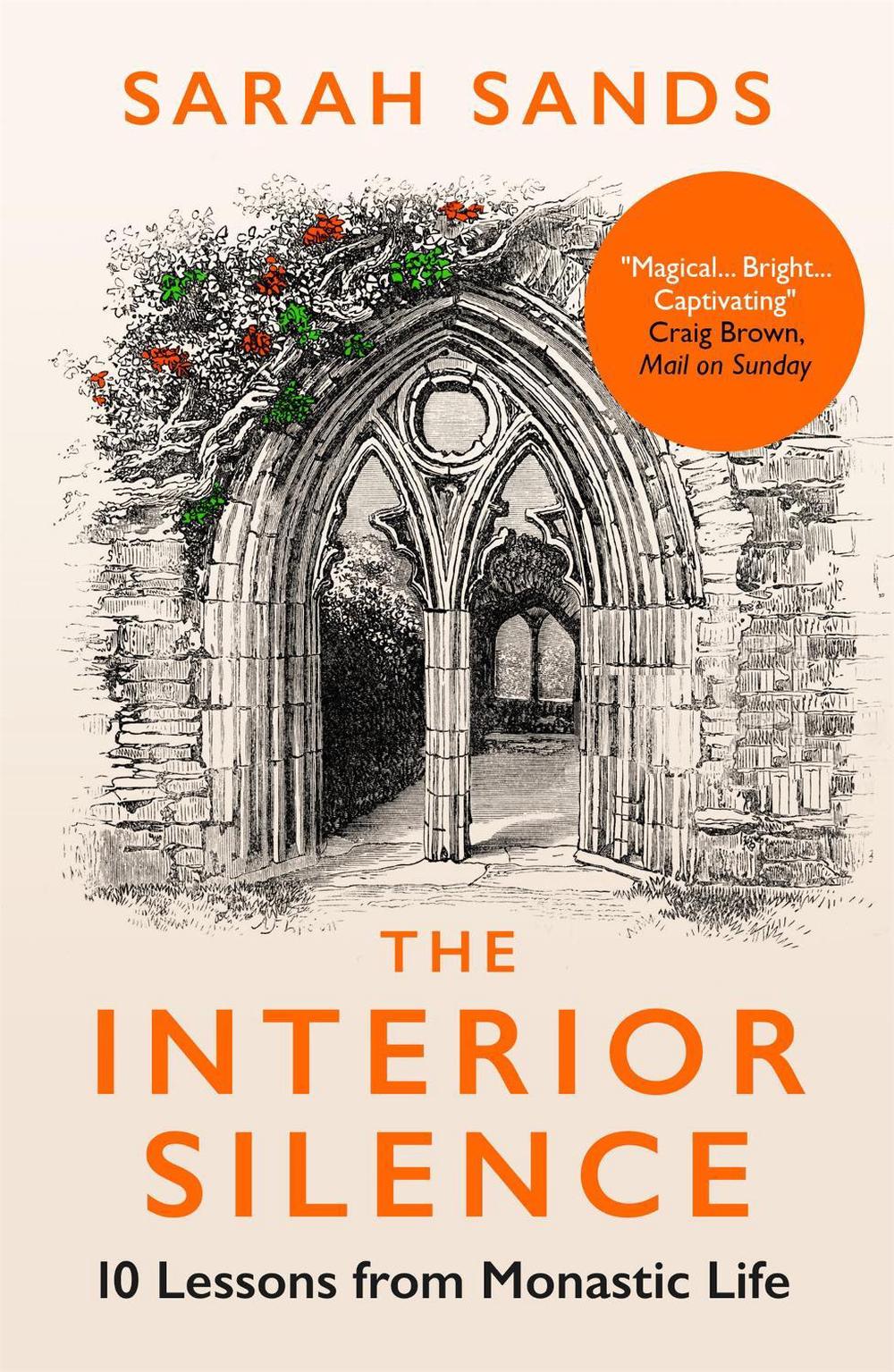 The Interior Silence by Sarah Sands - ISBN: 9781780725437