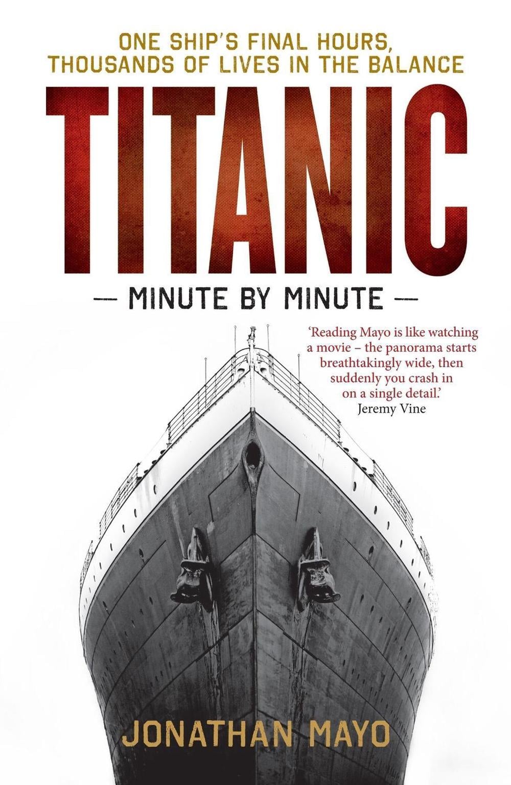 Titanic: Minute by Minute by Jonathan Mayo - ISBN: 9781780726342