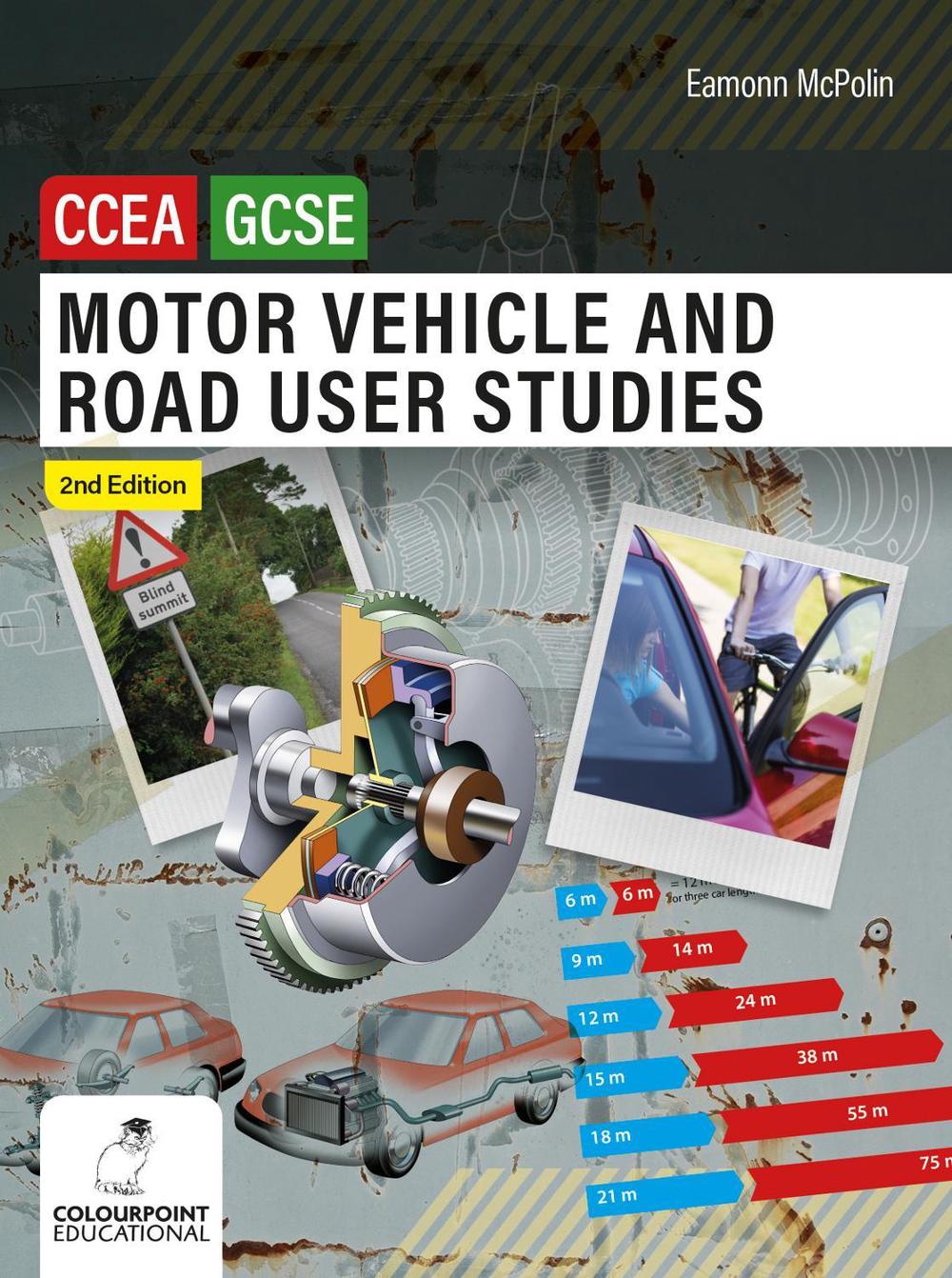 Motor Vehicle and Road User Studies for CCEA GCSE by Eamonn McPolin - ISBN: 9781780733845