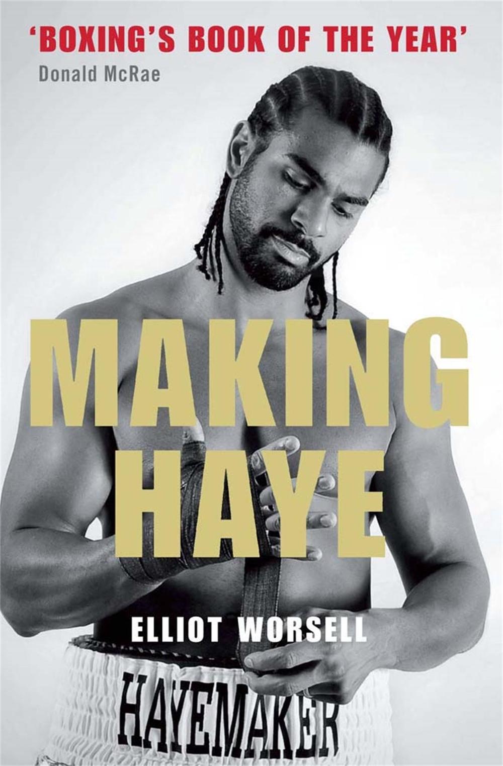 Making Haye by Elliot Worsell - ISBN: 9781780870236