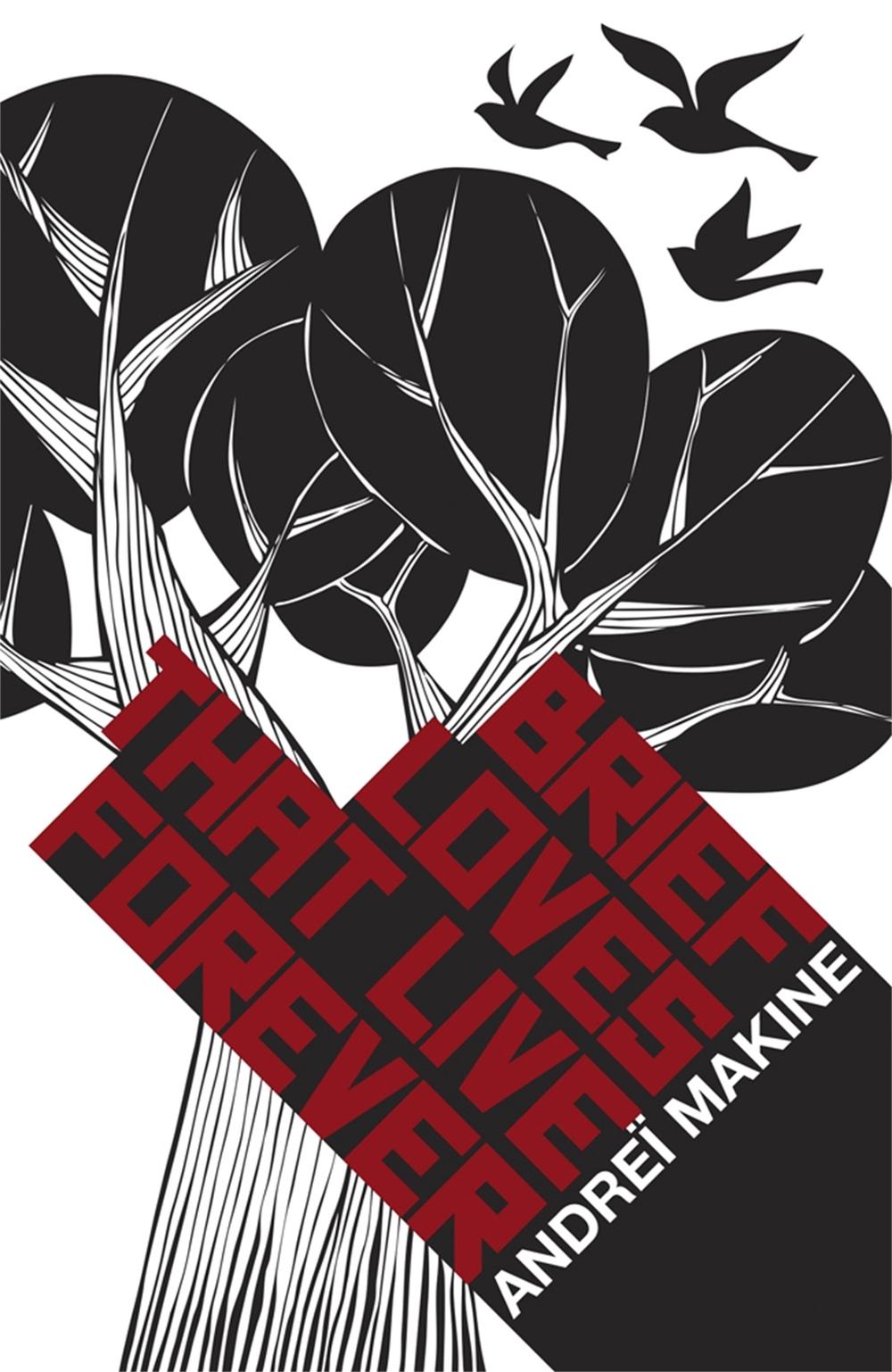 Brief Loves That Live Forever by Andrei Makine - ISBN: 9781780870496
