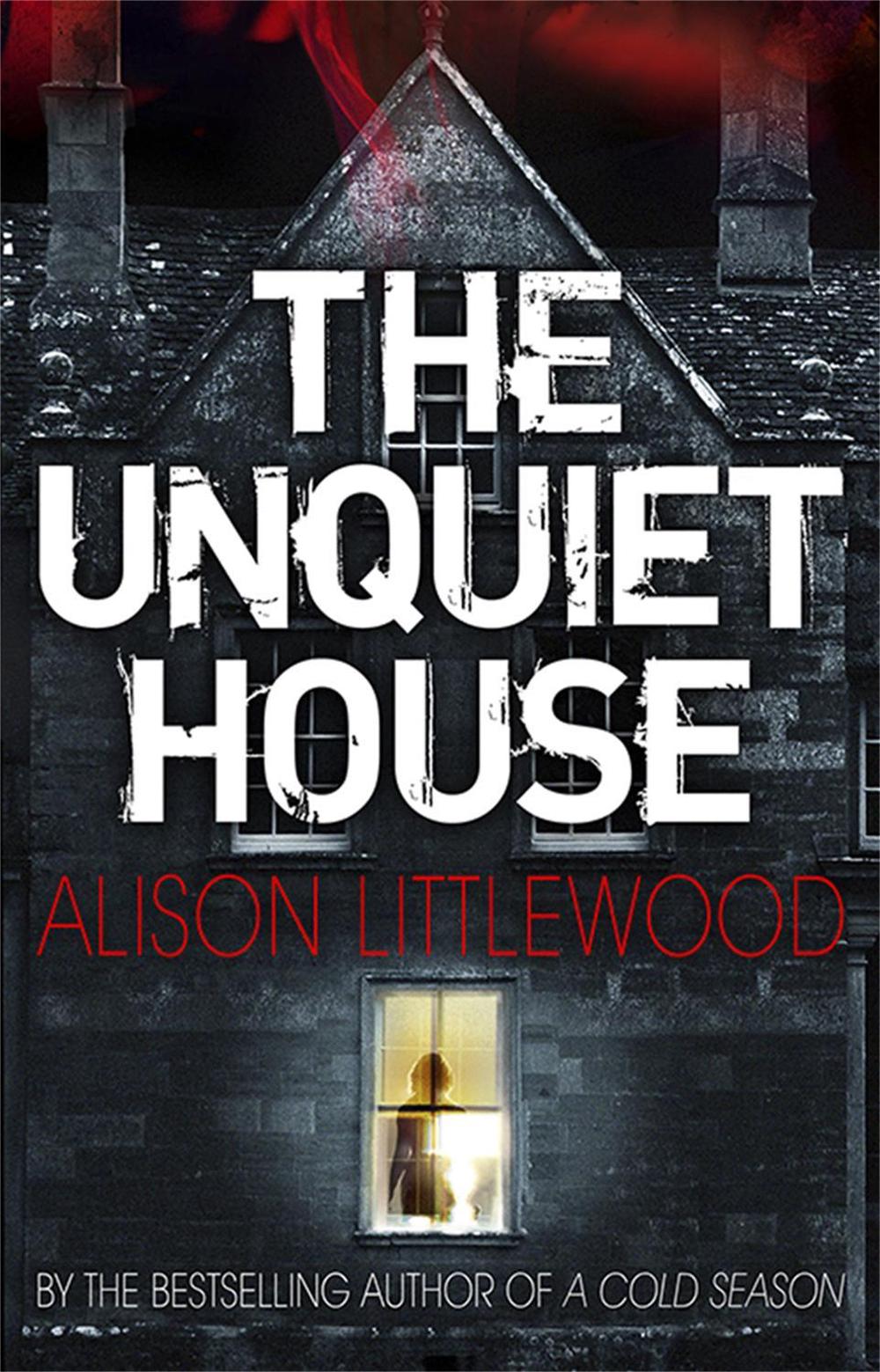 The Unquiet House by Alison Littlewood - ISBN: 9781780876467