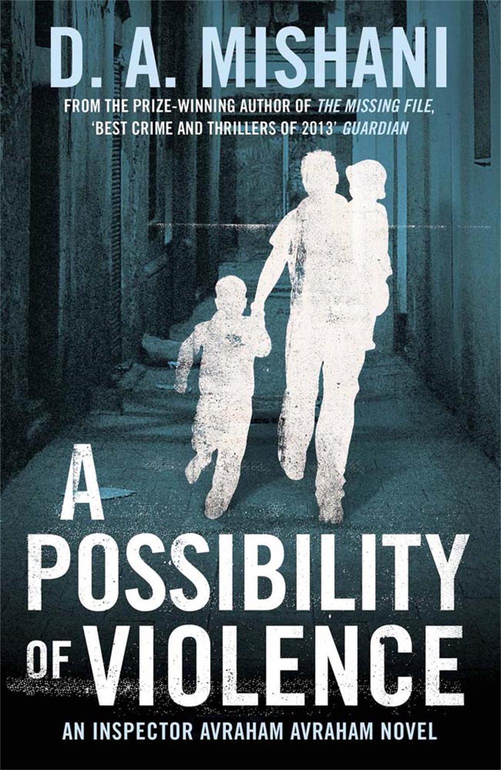A Possibility of Violence by D.A. Mishani - ISBN: 9781780876559