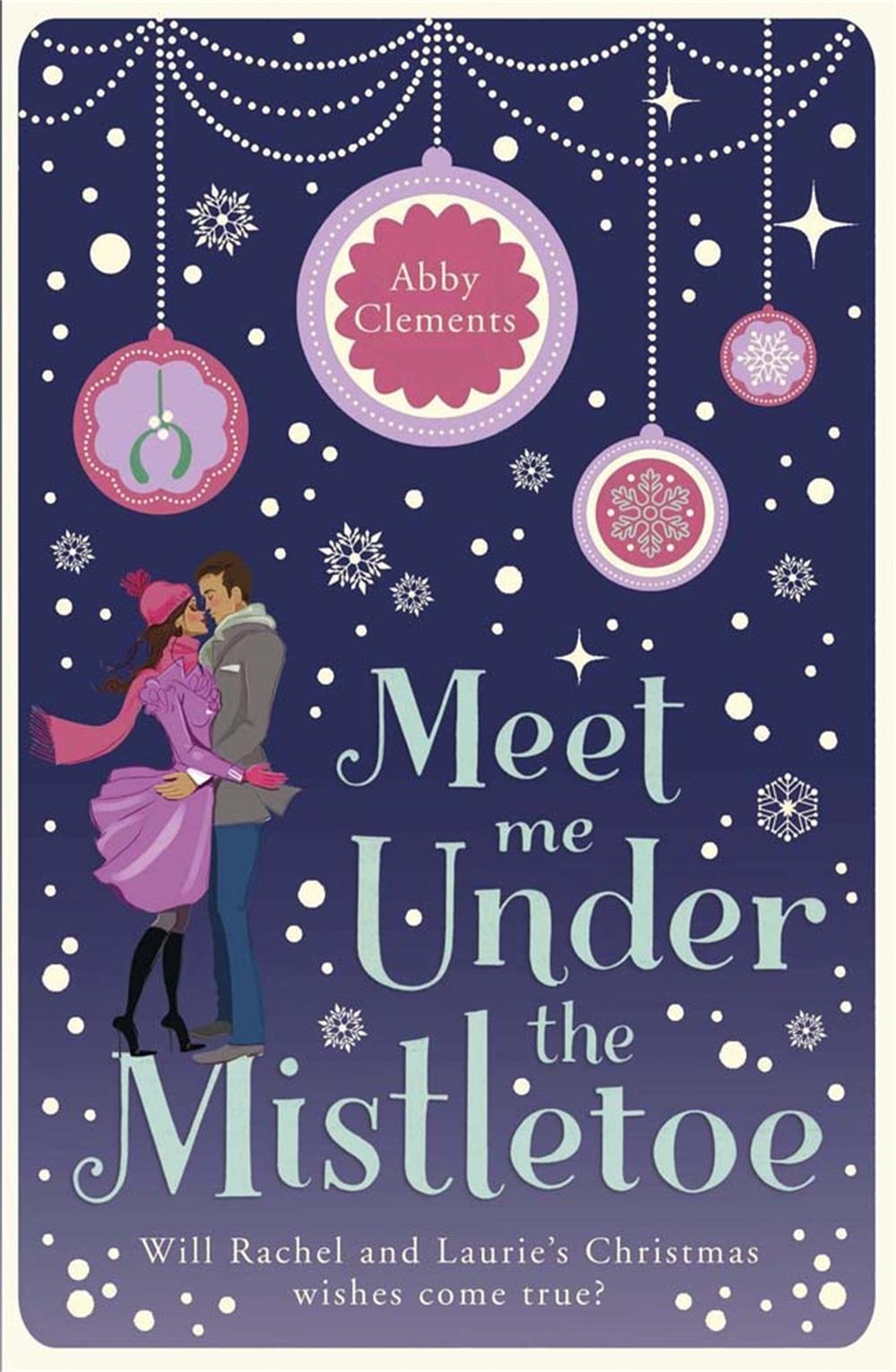 Meet Me Under the Mistletoe by Abby Clements - ISBN: 9781780876627