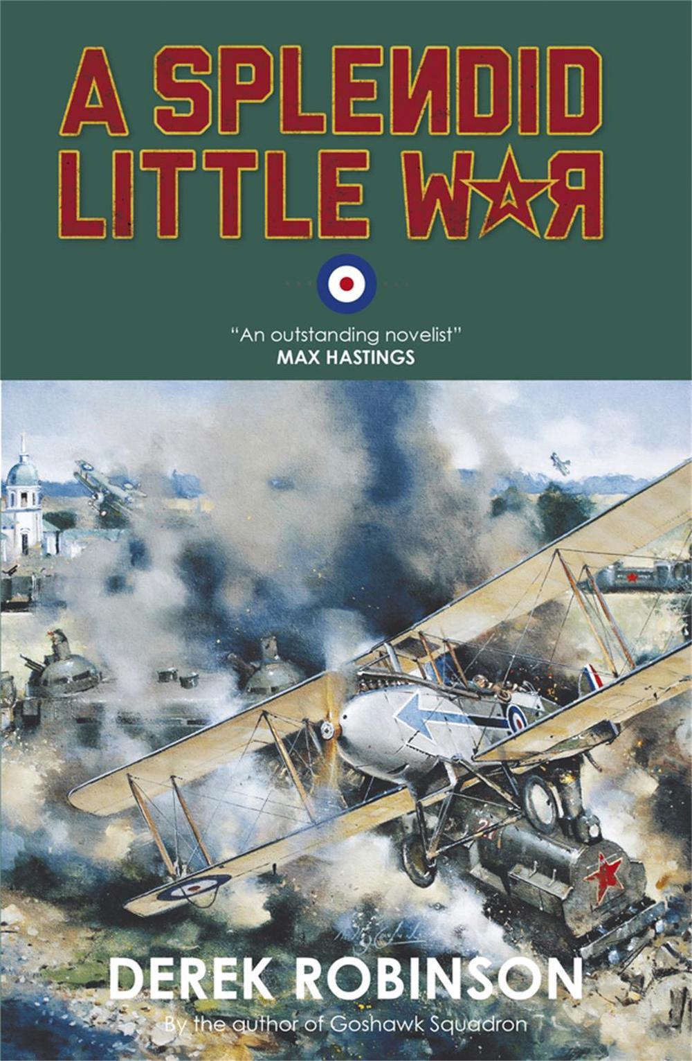 A Splendid Little War by Derek Robinson - ISBN: 9781780878096