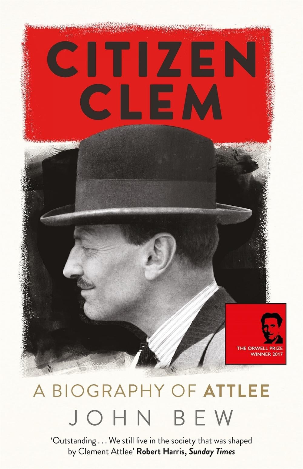 Citizen Clem by John Bew - ISBN: 9781780879925