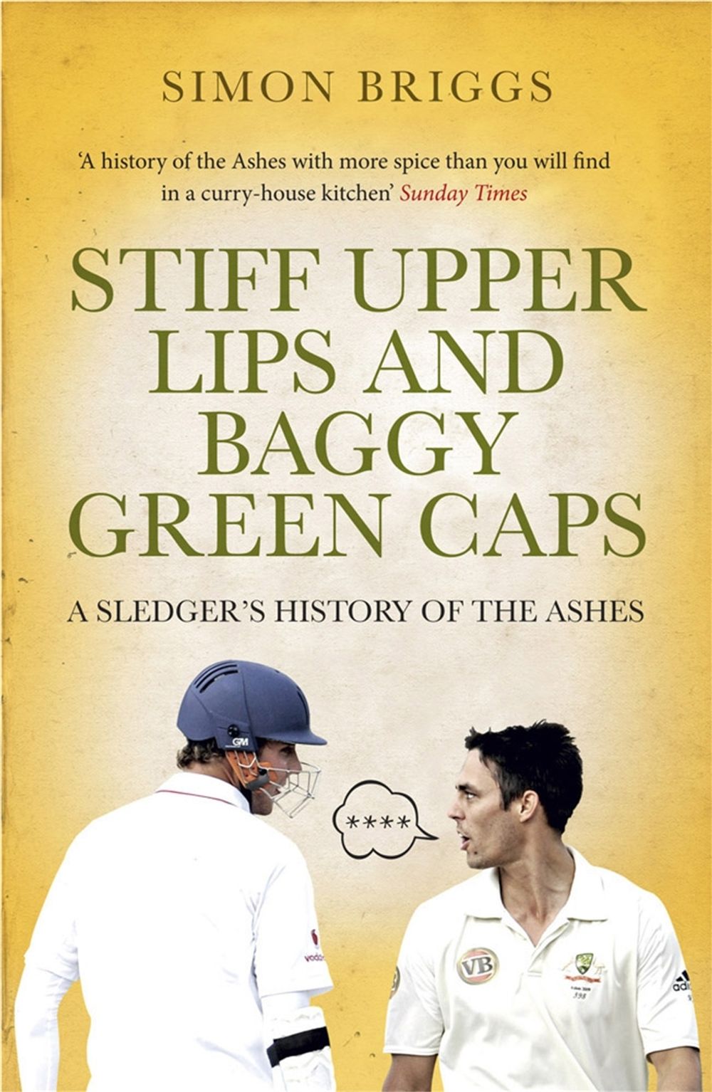 Stiff Upper Lips & Baggy Green Caps by Simon Briggs - ISBN: 9781780879956