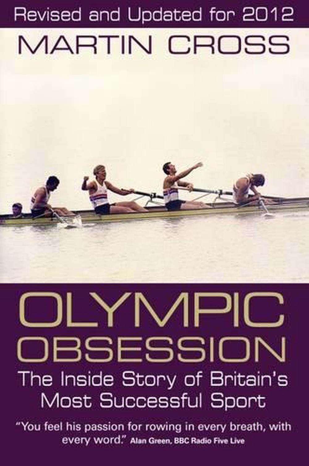 Olympic Obsession the Inside Story of Britain's Most Successful Sport, 9781780911618