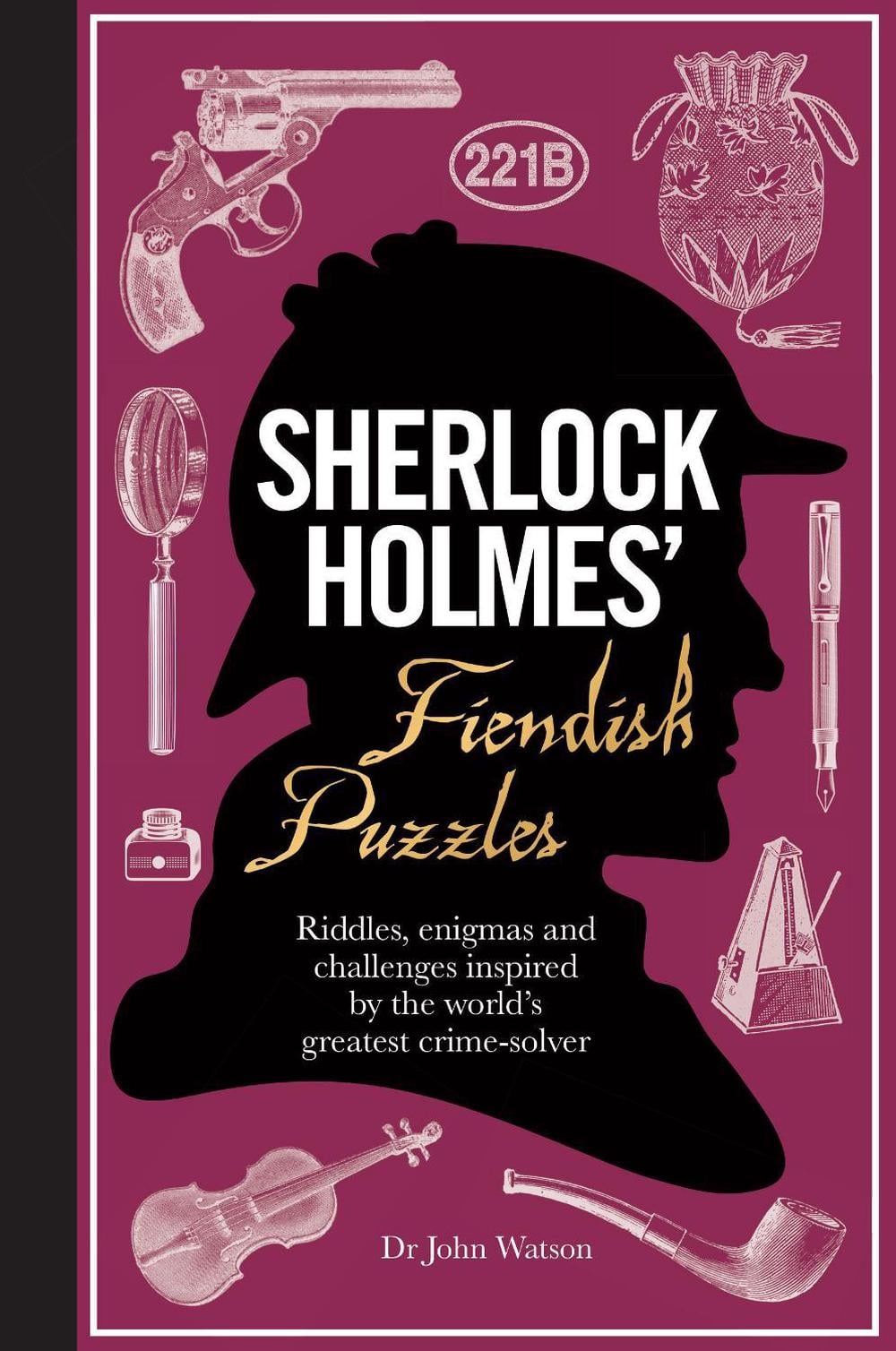 Sherlock Holmes' Fiendish Puzzles by Tim Dedopulos - ISBN: 9781780978079