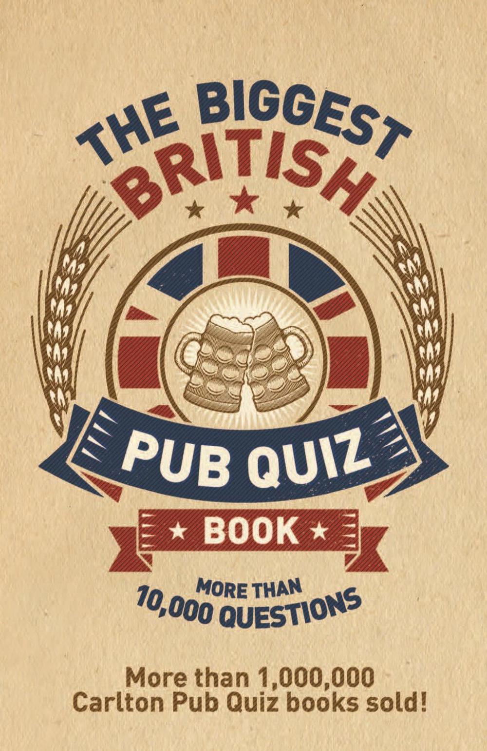 The Biggest British Pub Quiz Book by Carlton Books - ISBN: 9781780978833