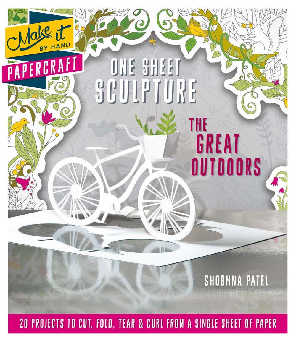 One Sheet Sculpture - The Great Outdoors by Shobhna Patel - ISBN: 9781780978970